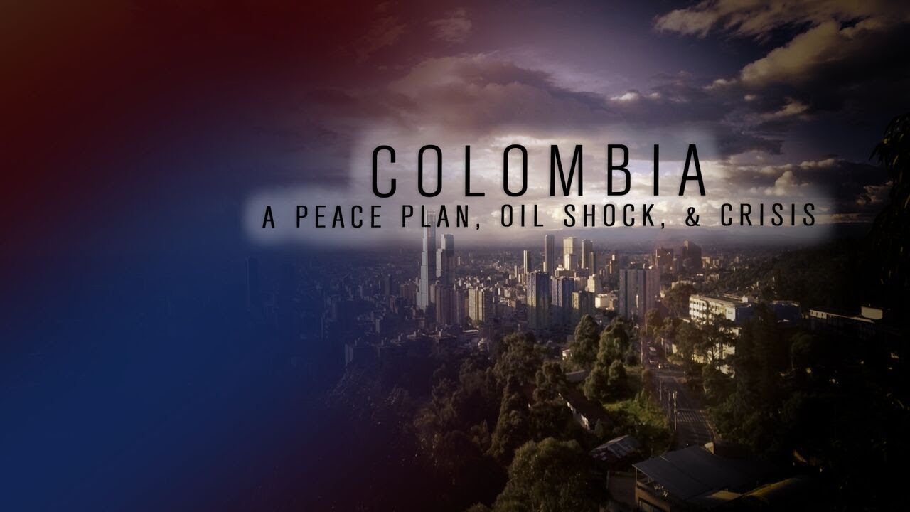 Colombia: A Peace Plan, an Oil Shock, a Crisis, and a Response