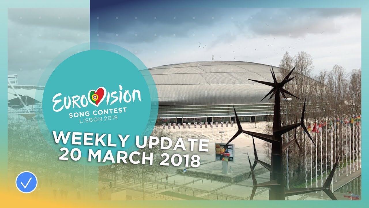 Eurovision Song Contest – Weekly Update 20 March 2018