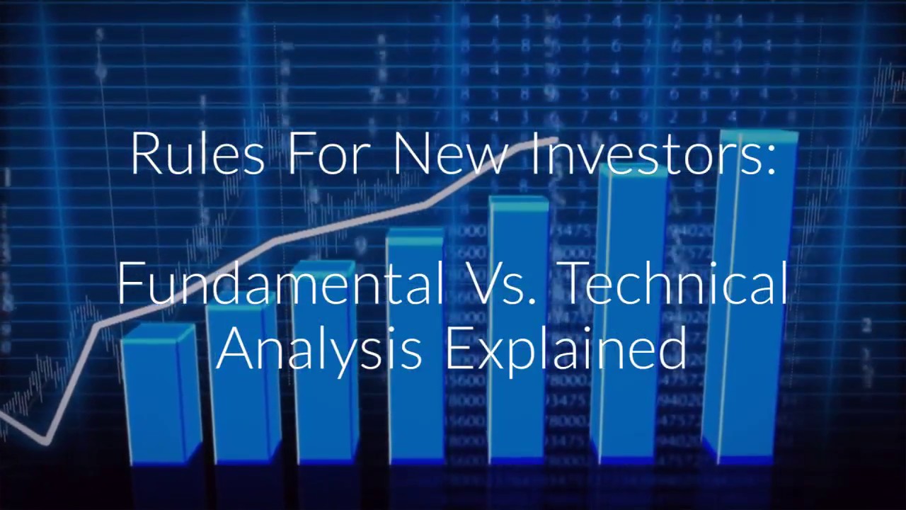 Essential Rules For New Investors: Fundamental Vs. Technical Analysis …
