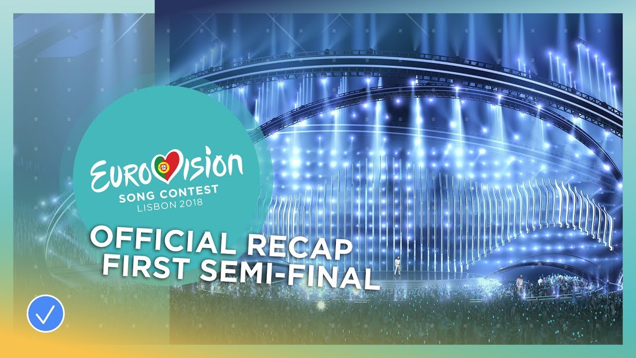 OFFICIAL RECAP: The first Semi-Final of the 2018 Eurovision Song Conte…
