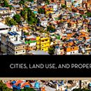 Cities, Land Use, and Property Rights