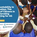 Accountability in Education: The Role of Citizens in Accelerating Learning for All