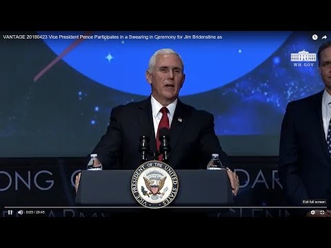 Vice President Pence Participates in a Swearing-in for Jim Bridenstine as Administrator of NASA