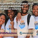 Development Marketplace 2018: Innovations in Addressing Gender-Based Violence