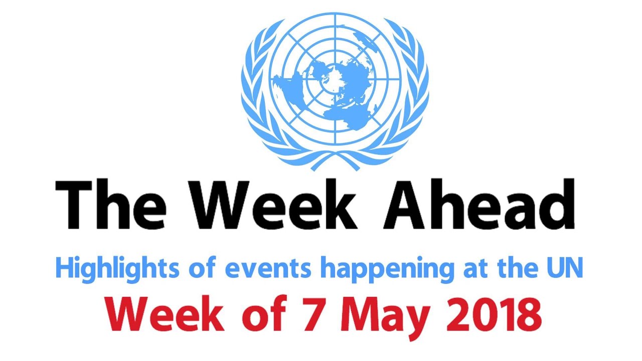 The Week Ahead — starting 7 May 2018