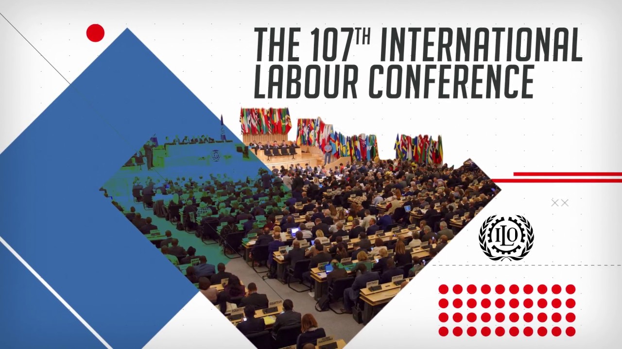 Building a future with decent work: the 107th International Labour Con…
