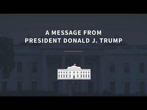 A Message from President Donald J. Trump