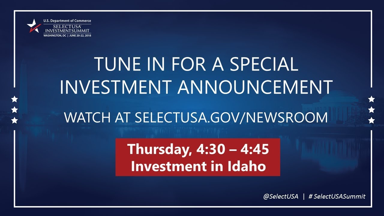 Idaho Announcement: SelectUSA Investment Summit 2018