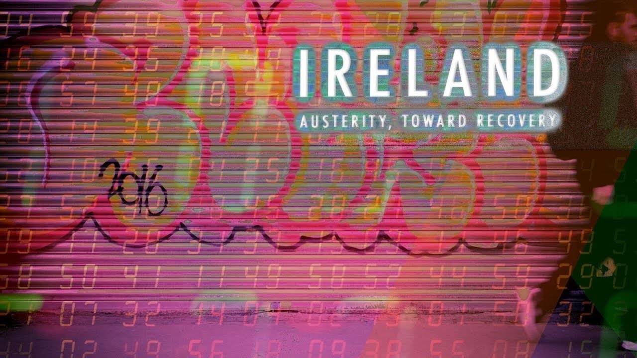 Ireland: Austerity, Toward Recovery
