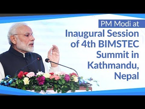 PM Modi’s speech at the Inaugural Session of the 4th BIMSTEC Summit in Kathmandu, Nepal